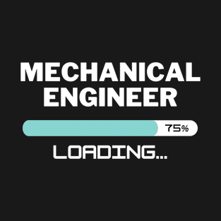 Future Mechanical Engineer Loading In Progress T-Shirt