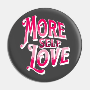 More Self Love (Pink) Pin