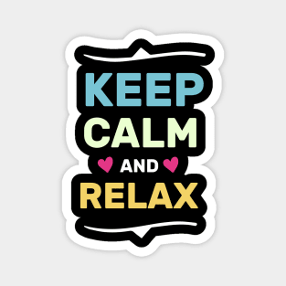 keep calm and relax funny shirt Magnet