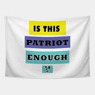 Is this patriot enough Tapestry