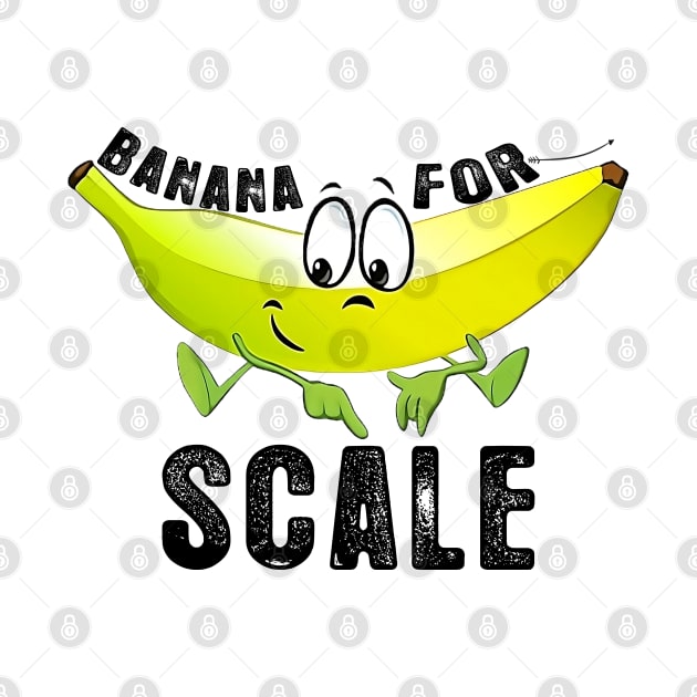 Funny And Cute Banana For Scale by Pharaoh Shop