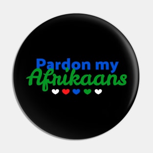 Pardon my Afrikaans Pin