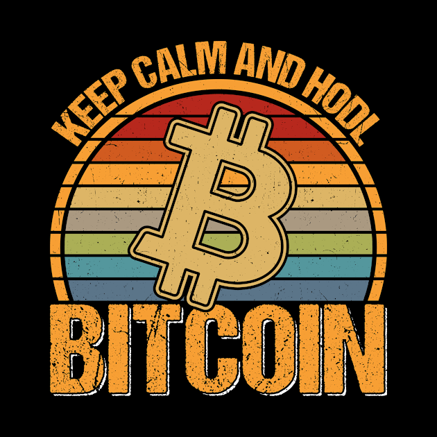 Keep calm and hodl bitcoin by Fun Planet