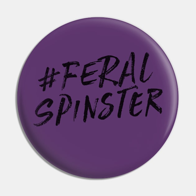 Feral Spinster 9/2019 Pin by MemeQueen