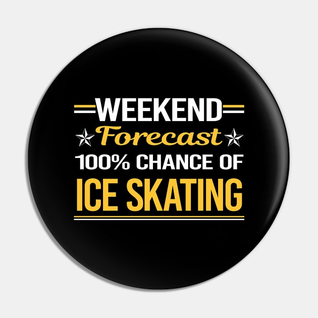 Weekend Forecast 100% Ice Skating Skate Skater Pin by symptomovertake