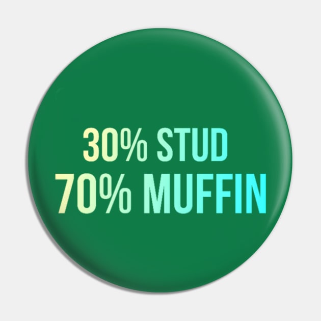 30% Stud 70% Muffin Pin by r.abdulazis