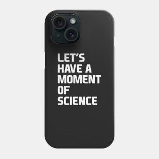 Moment of Science Phone Case