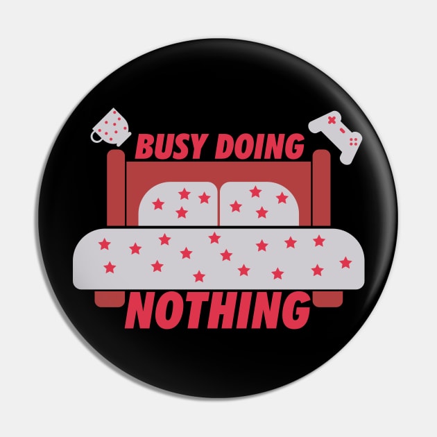 Busy Doing Nothing (Light) Pin by Graograman