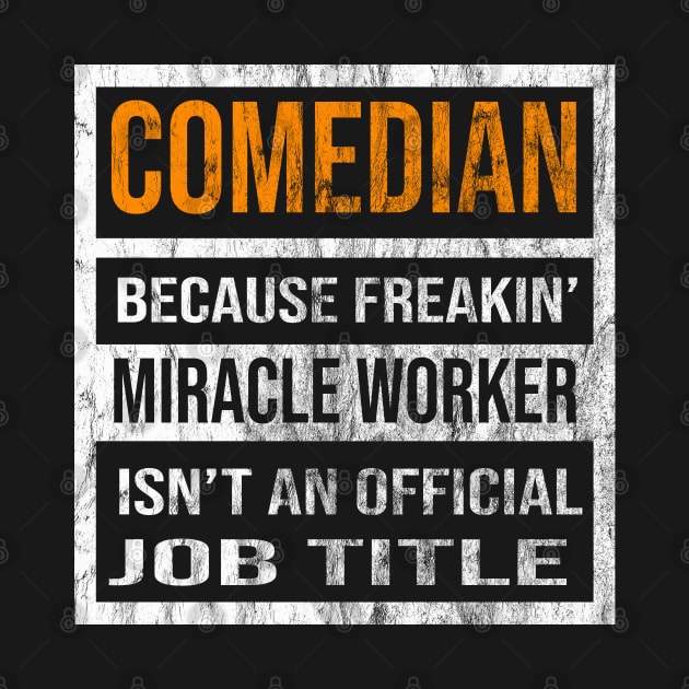 Comedian Because Freakin Miracle Worker Is Not An Official Job Title by familycuteycom