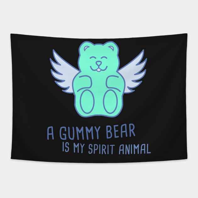 A Gummy Bear Is My Spirit Animal Tapestry by MeatMan