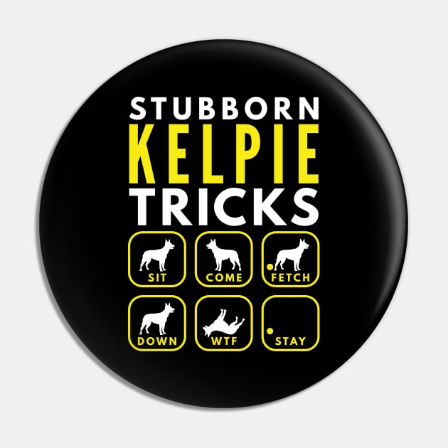 Stubborn Kelpie Tricks - Dog Training Pin by DoggyStyles