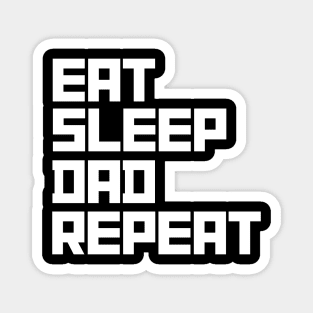 Eat Sleep Dad Repeat Magnet