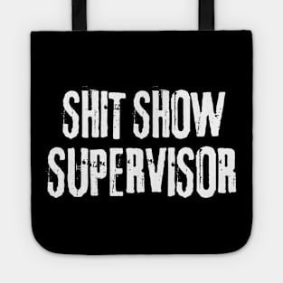 Shitshow supervisor, offensive adult humor 1 Tote