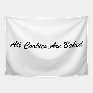 All Cookies Are Baked, Black Tapestry