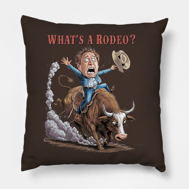 What's a rodeo? Pillow by Dizgraceland