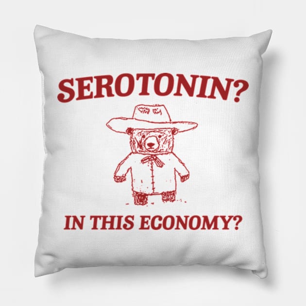 Serotonin? In this Economy? Retro Bear Cartoon, Vintage Cartoon Bear, Meme Pillow by Hamza Froug