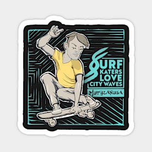 Surf skaters love city waves Magnet