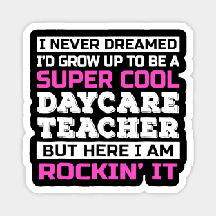 Super Cool Daycare Teacher Rockin' It Magnet