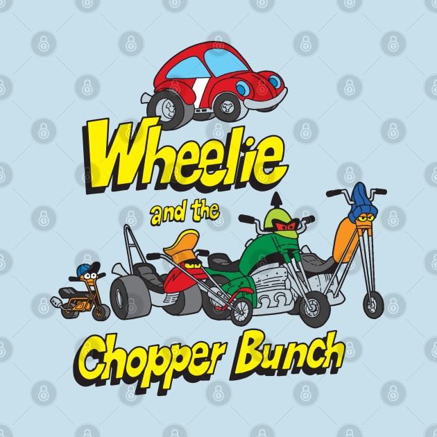 Wheelie And The Chopper Bunch by Chewbaccadoll