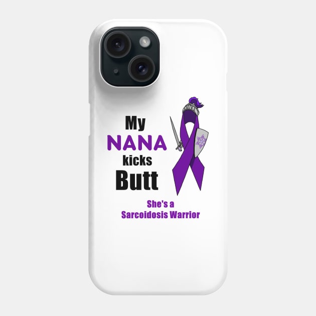 My Nana Kicks Butt Sarcoidosis Warrior Phone Case by imphavok