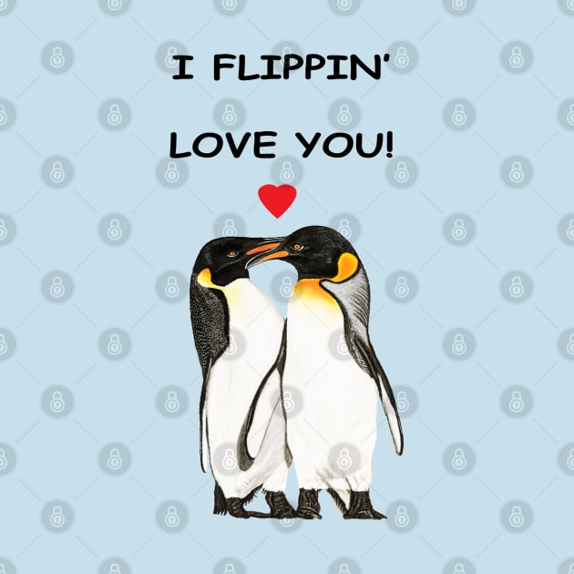 I flippin love you Penguin design by IslesArt