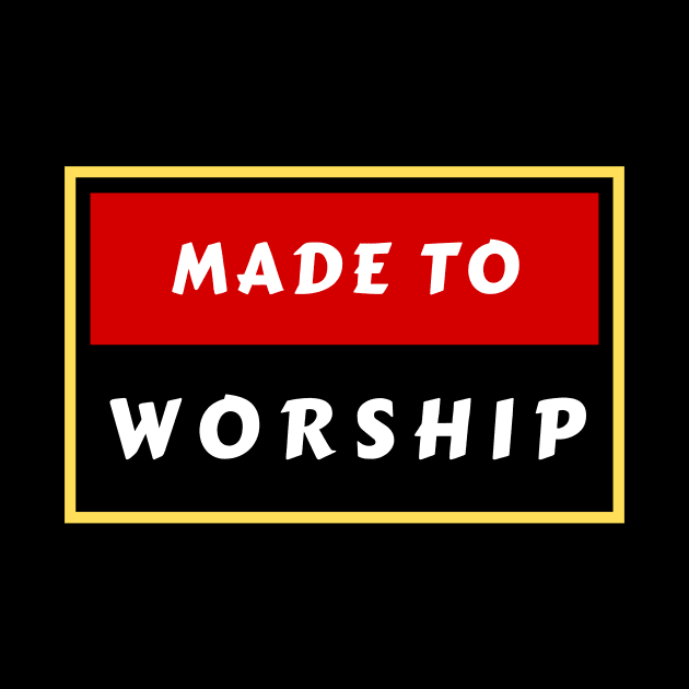 Made To Worship | Christian Typography by All Things Gospel