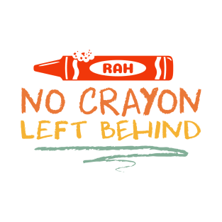 No Crayon Left Behind T-Shirt