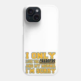 Only Love the Chargers and My Momma! Phone Case