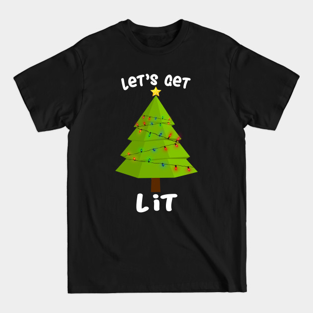 Discover Let's Get Lit - Lets Get Lit - T-Shirt