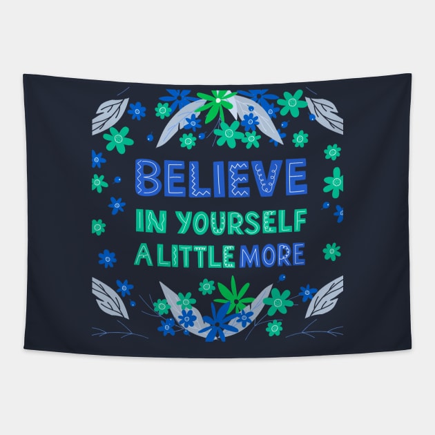 Believe In Yourself A Little More Tapestry by Mako Design 