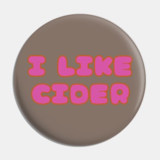 I LIKE Cider. In A Retro Vintage Pop Font Style Pin