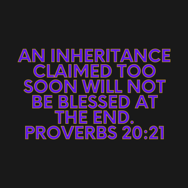 Bible Verse Proverbs 20:21 by Prayingwarrior