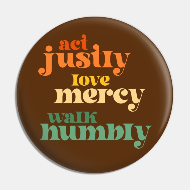 Christians for Justice: Act Justly, Love Mercy, Walk Humbly (retro bright colors and font) Pin by Ofeefee