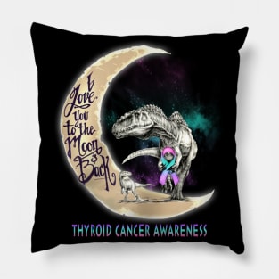 thyroid cancer dinosaur love you the moon back Pillow