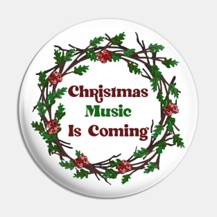 christmas music is coming Pin