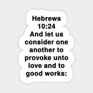 Hebrews 10:24 King James Version Bible Verse Typography Magnet