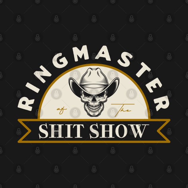 Ringmaster of The Shit Show - Vintage Style by dentikanys