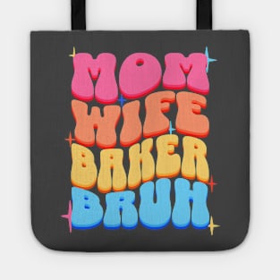 Mom Wife Baker Bruh Tote