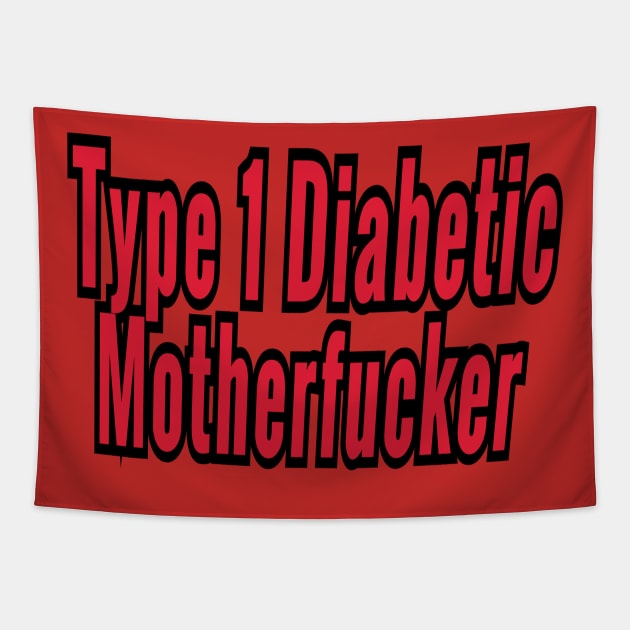 Type 1 Diabetic Motherfucker Tapestry by Elvira Khan