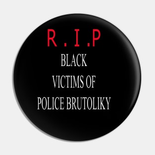 BLACK VICTIMS OF POLICE BRUTOLIKY T-SHIRT Pin