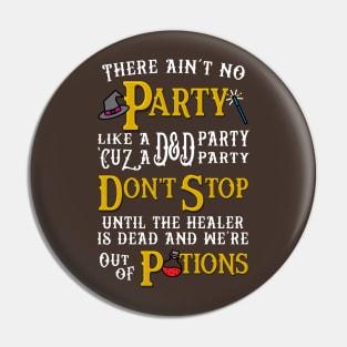 There Aint No Party - Like a DnD Party Pin