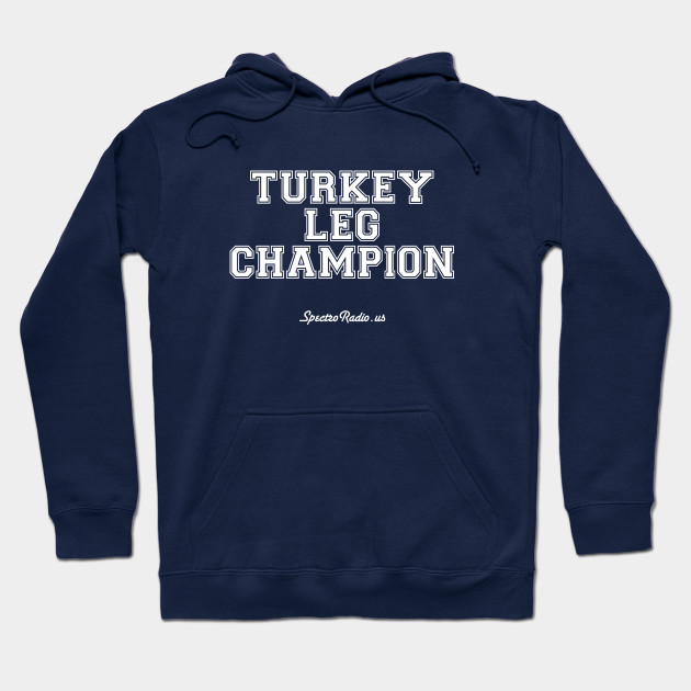 Turkey Leg Champion - Disney - Hoodie 