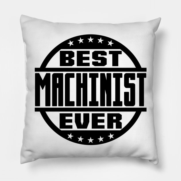 Best Machinist Ever Pillow by colorsplash