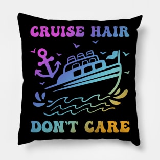 Cruise Hair don't care shirt Cruise Gift For men Women Pillow