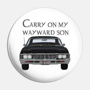 Carry on My Wayward Son Pin