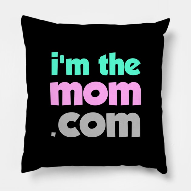 Im the mom Pillow by societee28