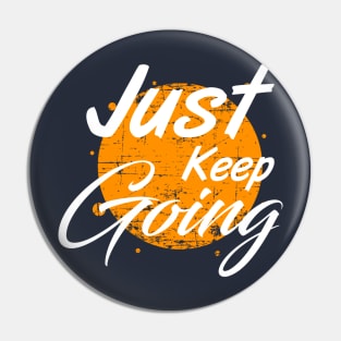 Just keep going Pin