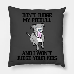 Don't judge my blue pitbull Pillow