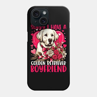 Sorry I Have A Golden Retriever Boyfriend Phone Case