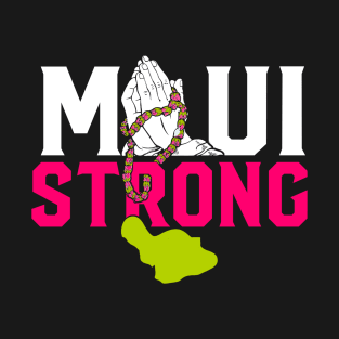 maui strong - Pray For Maui Hawaii Strong Maui Wildfire Support T-Shirt